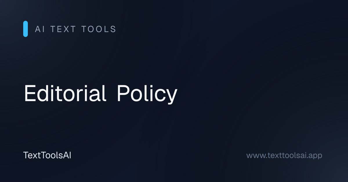 Editorial Policy | AI Text Tools